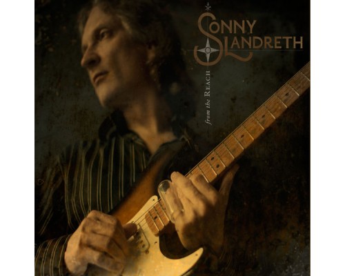 Sonny Landreth - From the Reach