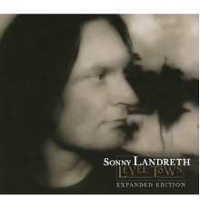 Sonny Landreth - Levee Town