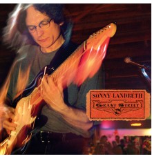 Sonny Landreth - Grant Street