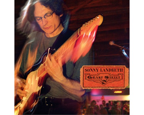 Sonny Landreth - Grant Street