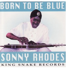 Sonny Rhodes - Born To Be Blue
