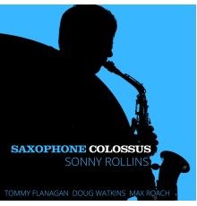 Sonny Rollins - Saxophone Colossus