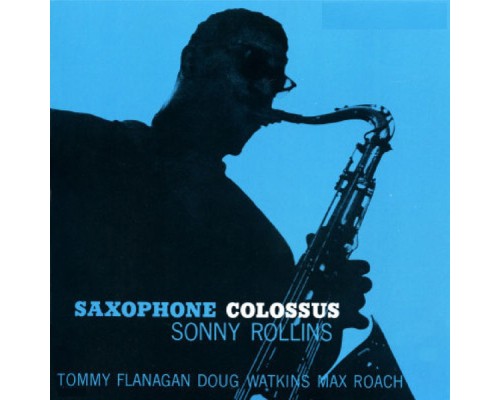 Sonny Rollins - Saxophone Colossus