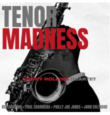 Sonny Rollins Quartet - Tenor Madness