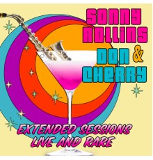 Sonny Rollins & Don Cherry - Extended Sessions: Live & Rare