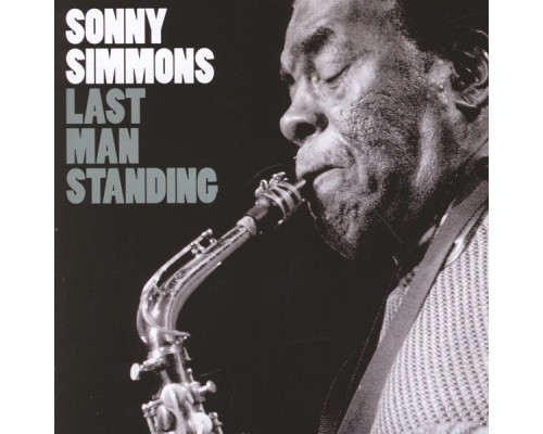 Sonny Simmons - Last Man Standing