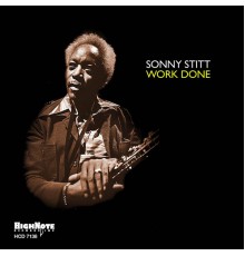 Sonny Stitt - Work Done (Recorded Live at the Keystone Korner, 1976)