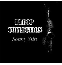 Sonny Stitt Quartet - Bebop Collection, Sonny Stitt