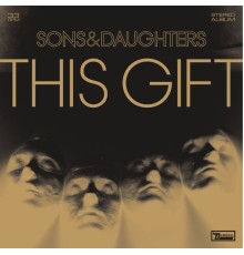 Sons And Daughters - This Gift