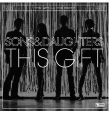 Sons And Daughters - This Gift