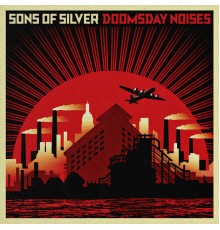 Sons Of Silver - Doomsday Noises