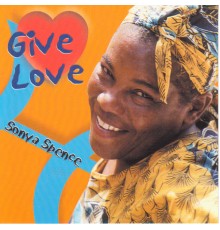 Sonya Spence - Give Love