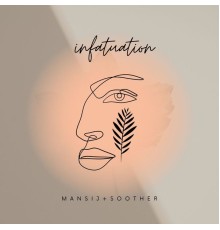 Soother & Mansij - Infatuation