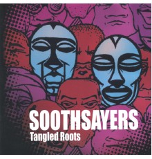 Soothsayers - Tangled Roots