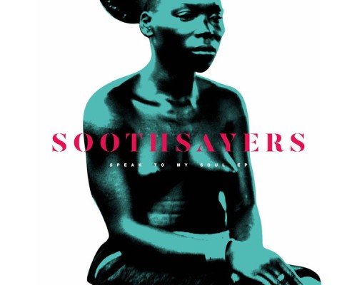 Soothsayers - Speak to My Soul