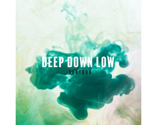 Sooyoon - Deep Down Low