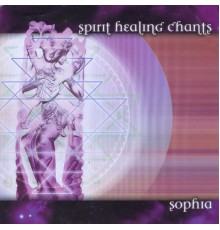 Sophia - Spirit Healing Chants