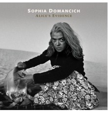 Sophia Domancich - Alice's Evidence