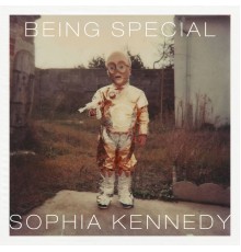 Sophia Kennedy - Being Special