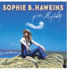 Sophie B. Hawkins - Free Myself