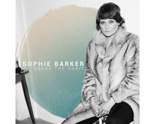 Sophie Barker - Break the Habit