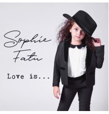 Sophie Fatu - Love Is...