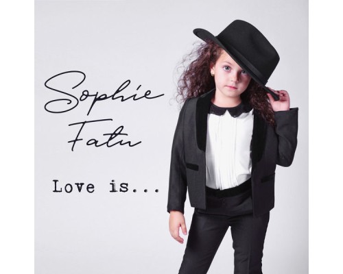 Sophie Fatu - Love Is... Sophie Fatu - Love Is...