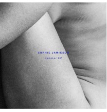 Sophie Jamieson - Hammer EP