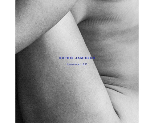 Sophie Jamieson - Hammer EP