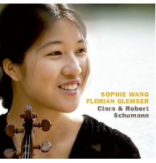 Sophie Wang, Florian Glemser - Clara & Robert Schumann