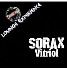 Sorax - Vitriol (Lounge Experience)