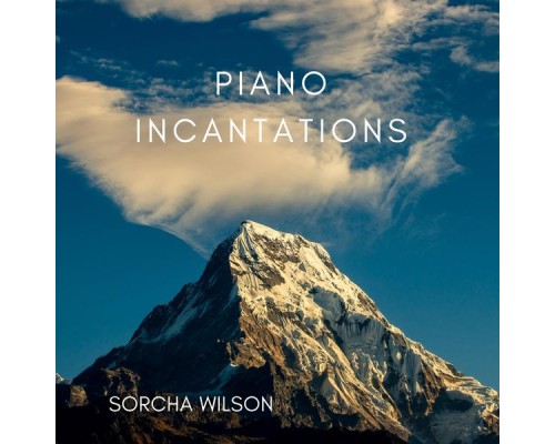 Sorcha Wilson - Piano Incantations