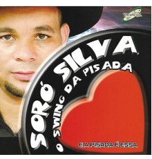 Soró Silva - O Swing da Pisada e a Pisada É Essa