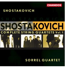 Sorrel Quartet - Shostakovich: Complete String Quartets, Vol. 1