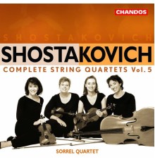 Sorrel Quartet - Shostakovich: Complete String Quartets, Vol. 5