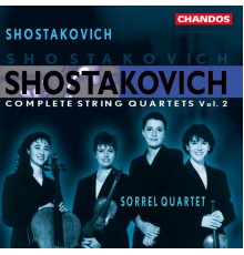 Sorrel Quartet - Shostakovich: Complete String Quartets, Vol. 2