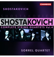Sorrel Quartet - Shostakovich: Complete String Quartets, Vol. 4