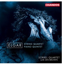 Sorrel Quartet, Ian Brown - Elgar: String Quartet & Piano Quintet