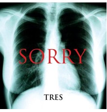 Sorry - Tres