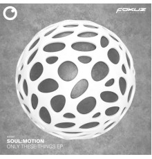 Soul:Motion - Only These Things EP