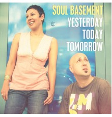 Soul Basement - Yesterday, Today, Tomorrow