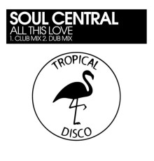 Soul Central - All This Love