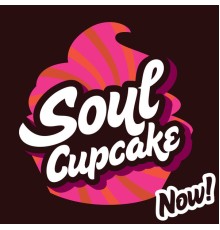 Soul Cupcake - Now!