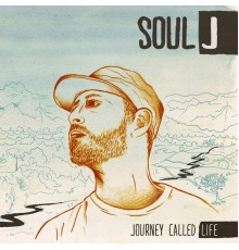Soul J - Journey Called Life