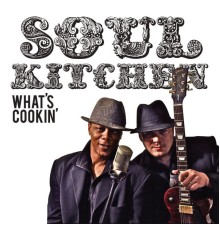 Soul Kitchen - What's Cookin