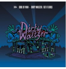 Soul Of Man - Dirty Waltzer