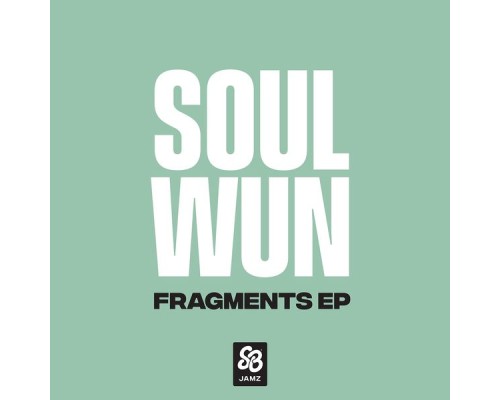 Soul Wun - Fragments - EP