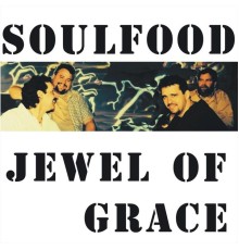 Soulfood - Jewel of Grace