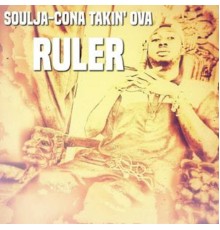 Soulja-Cona Takin' OvA - Ruler