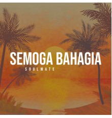 Soulmate - Semoga Bahagia